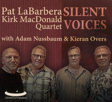 Charger l'image dans la galerie, Kirk MacDonald & Pat LaBarbera Quartet With Adam Nussbaum & Kieran Overs – Silent Voices (CD)