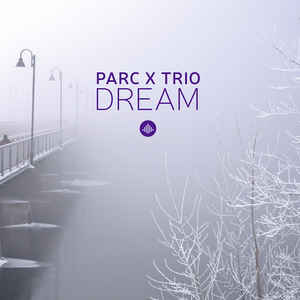 Parc X Trio - Dream (CD)