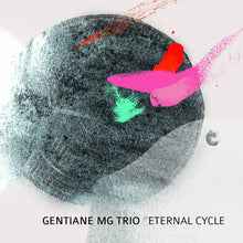 Load image into Gallery viewer, Gentiane MG Trio - Eternal Cycle (CD)
