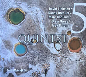 Dave Liebman/Randy Brecker/Marc Copland/Drew Gress/Joey Baron - Quint5T (CD)