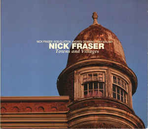 Nick Fraser - Towns and Villages (CD)